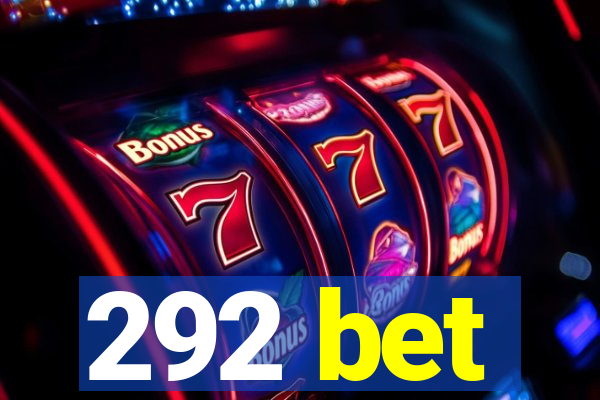 292 bet